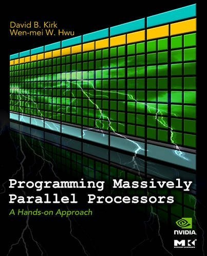 Programming Massively Parallel Processors: A Hands-on Approach (Applications of GPU Computing Series)