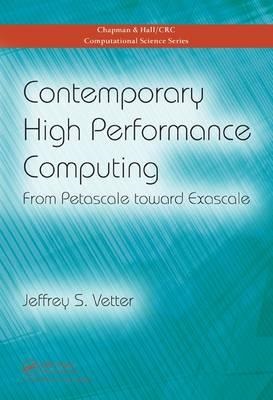 Contemporary High Performance Computing: From Petascale toward Exascale