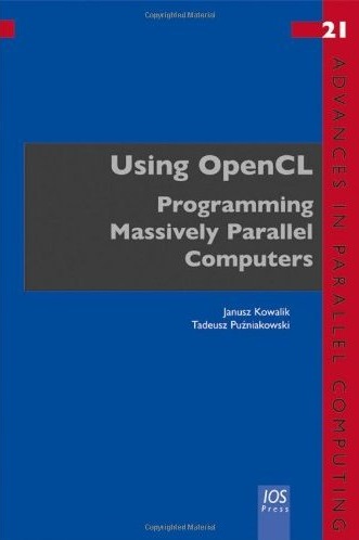 Using OpenCL: Programming Massively Parallel Computers